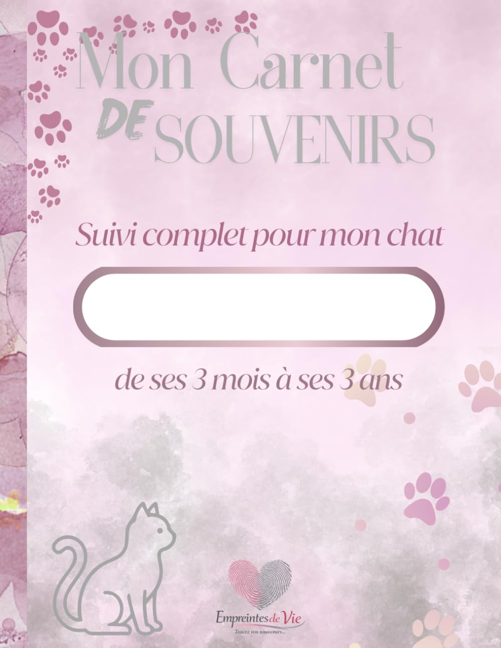 Mon Carnet de Souvenirs: Suivi complet pour mon chat de ses 3 mois à ses 3 ans (French Edition)