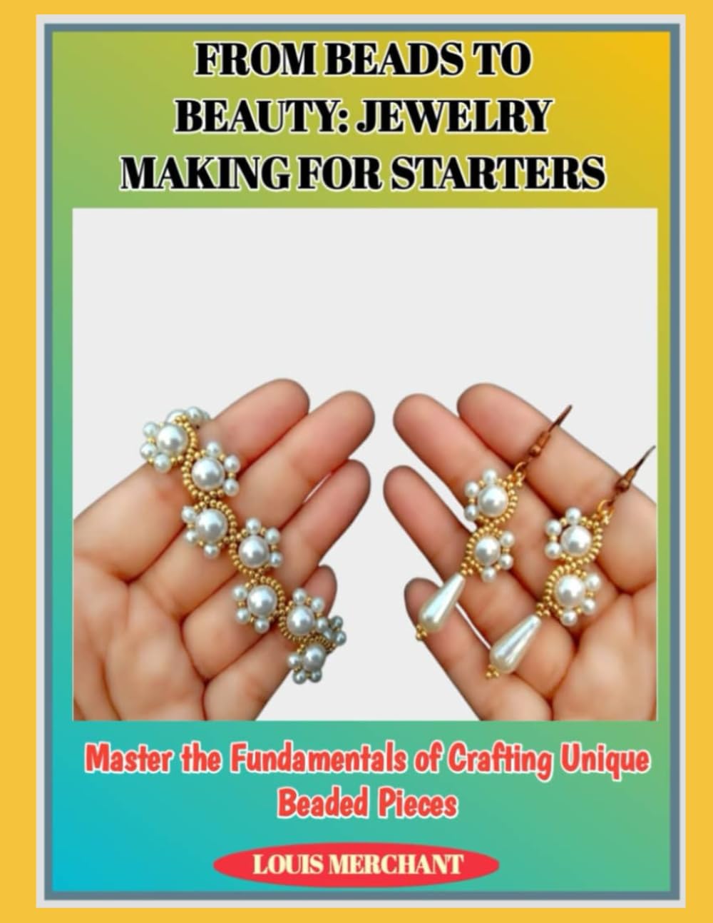 capítulo por capítulo baixar From Beads to Beauty: JEWELRY MAKING FOR STARTERS: Master the Fundamentals of Crafting Unique Beaded Pieces