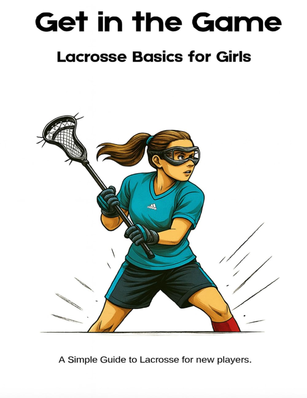 Get in the Game!: A Lacrosse Guide for Girls baixar livro de graça