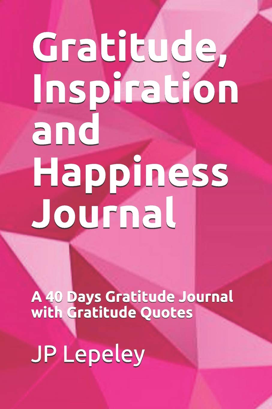 ler totalmente Gratitude, Inspiration and Happiness Journal: A 40 Days Gratitude Journal with Gratitude Quotes