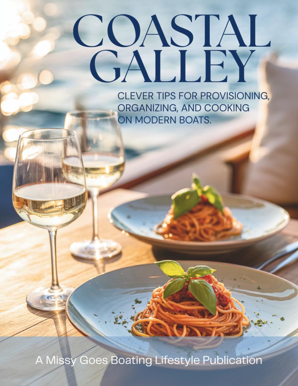 ler totalmente Coastal Galley: Clever Tips for Provisioning, Organizing and Cooking on Modern Boats: Boat Cookbook, Tools and Recipes for Cooking in Small Spaces... (A Missy Goes Boating Lifestyle Publication)