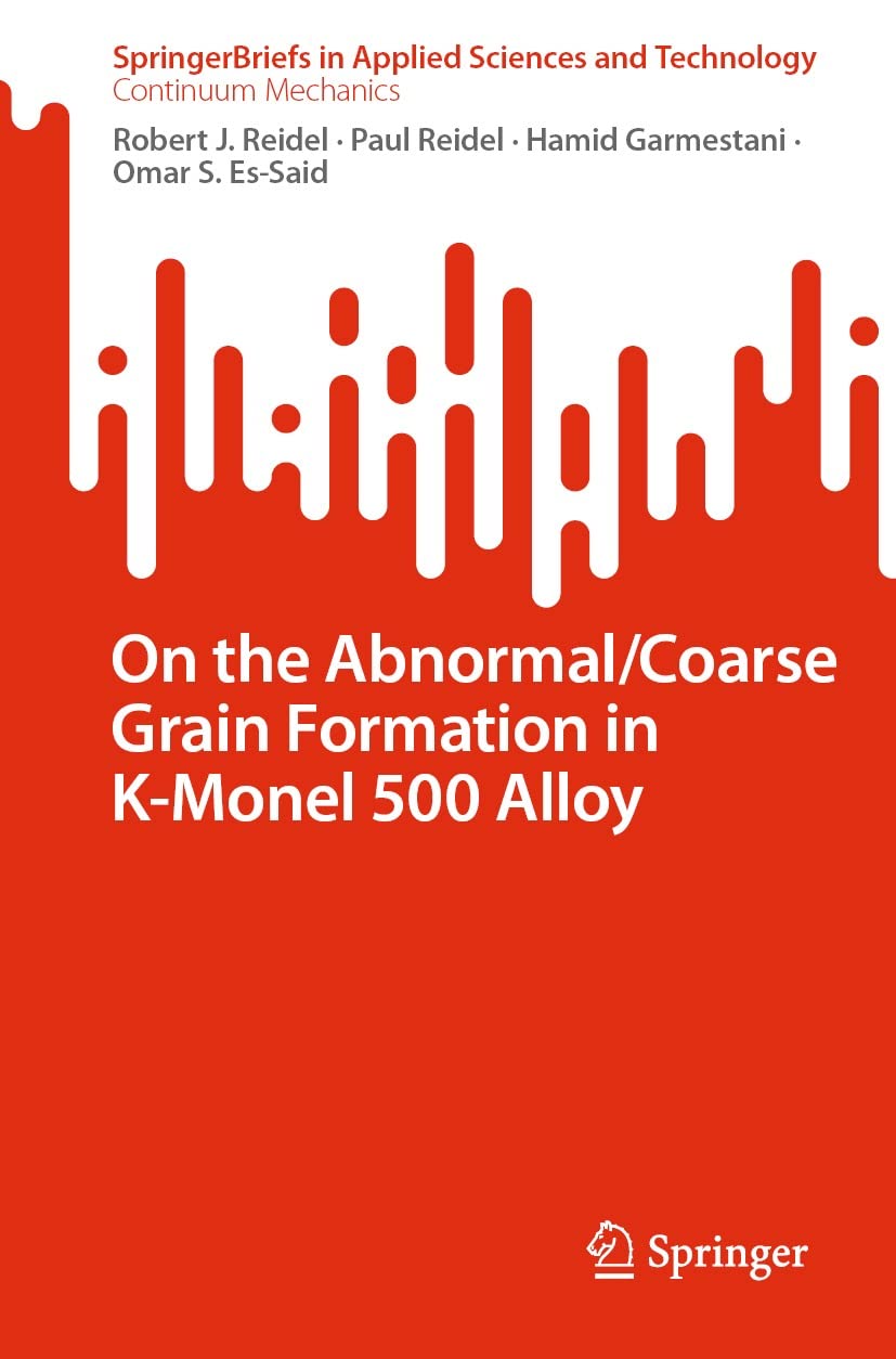 On the Abnormal/Coarse Grain Formation in K-Monel 500 Alloy (SpringerBriefs in Applied Sciences and Technology) (English Edition) baixar o livro de graça