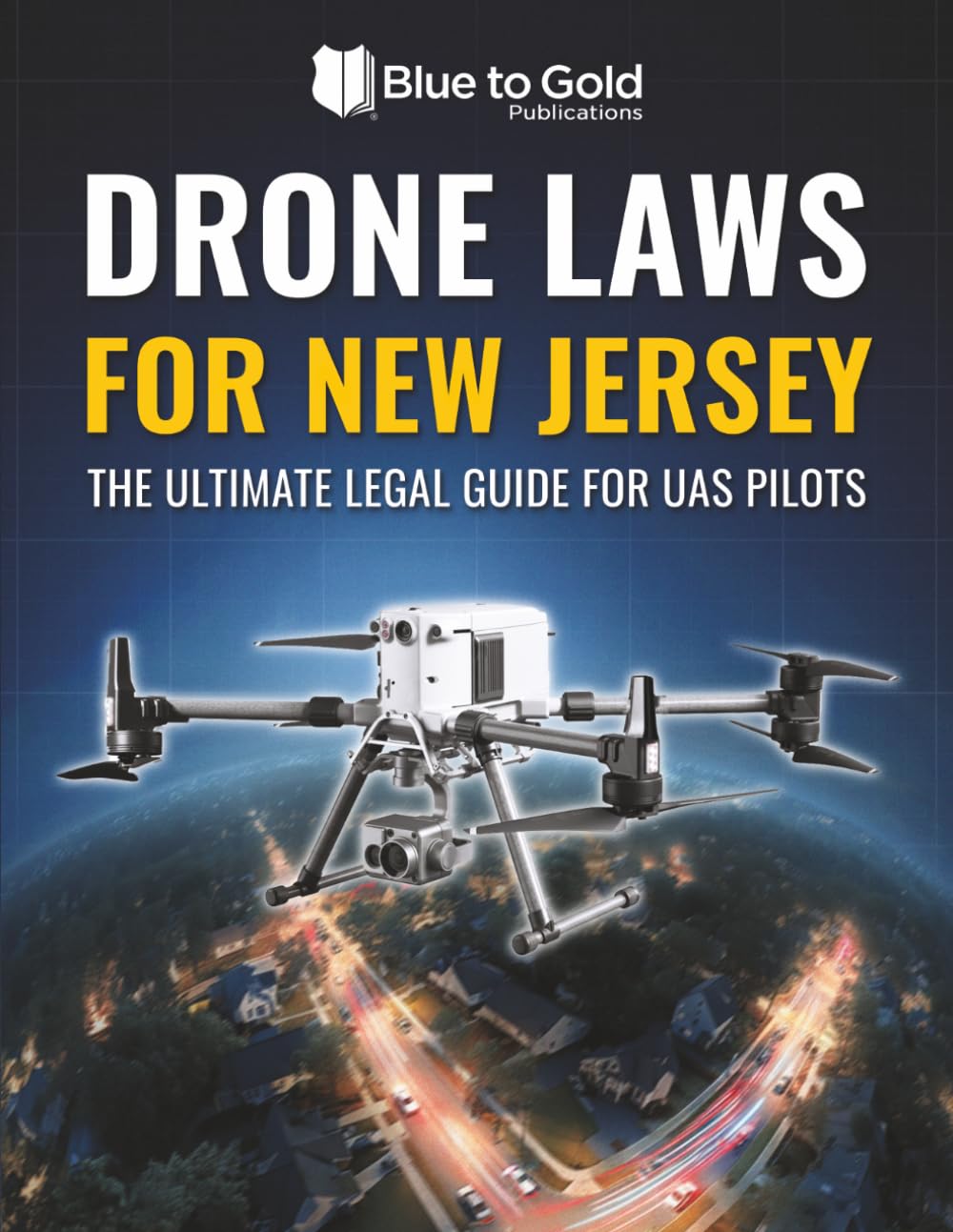 Drone Laws for New Jersey: The Ultimate Legal Guide for UAS Pilots