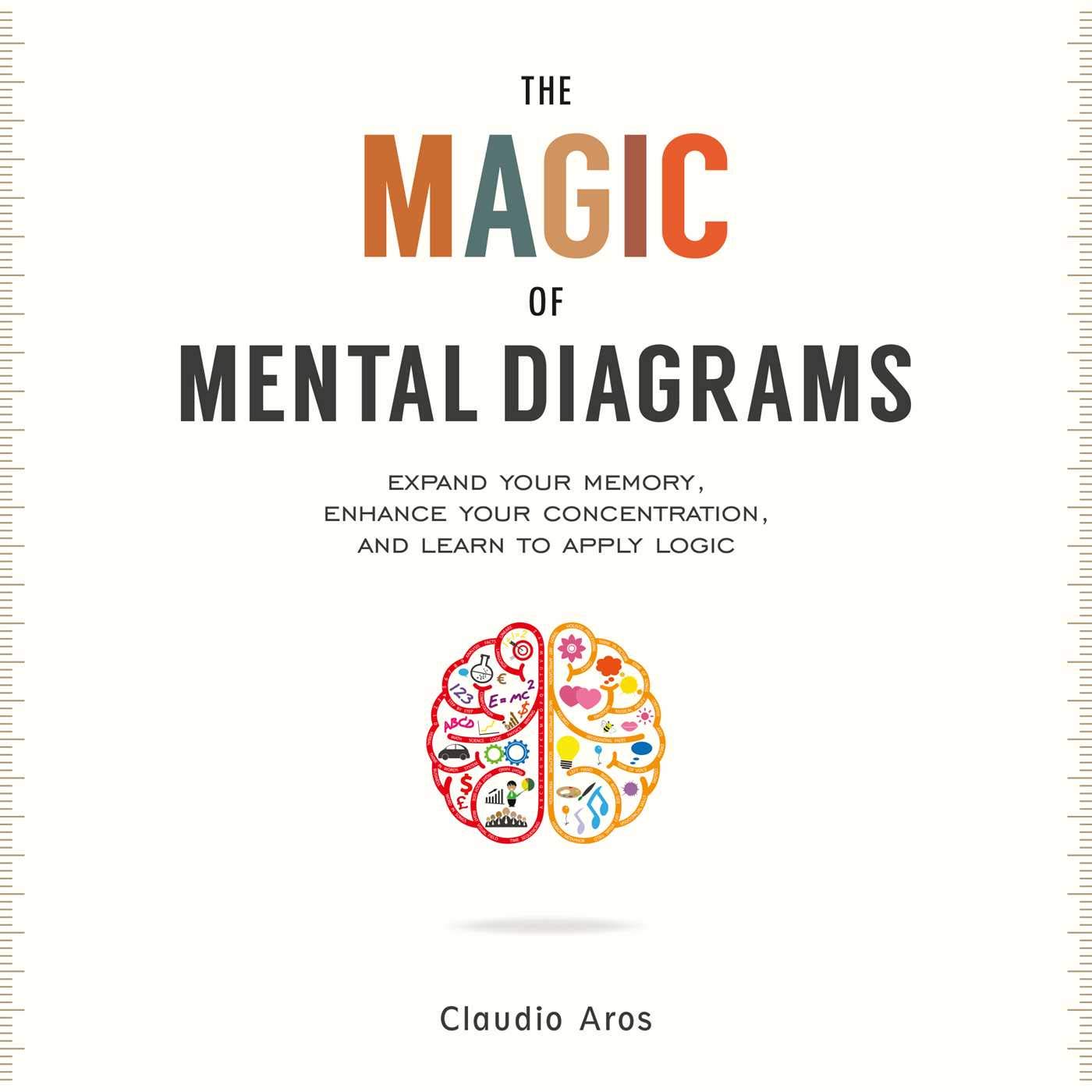 The Magic of Mental Diagrams: Expand Your Memory, Enhance Your Concentration, and Learn to Apply Logic (English Edition) baixar livro de graça
