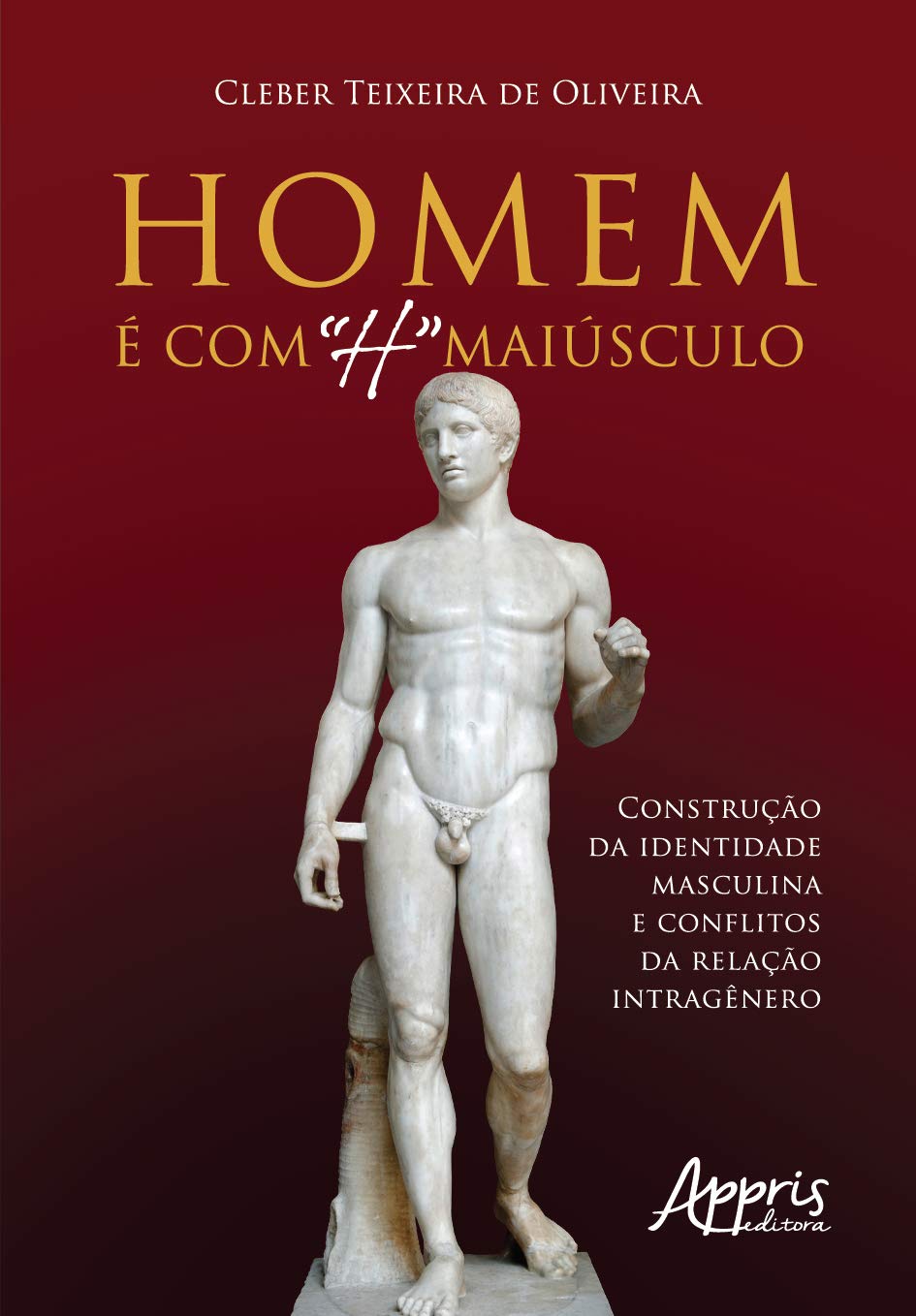 Homem é com “h” maiúsculo: construção da identidade masculina e conflitos da relação intragênero baixar o livro de graça