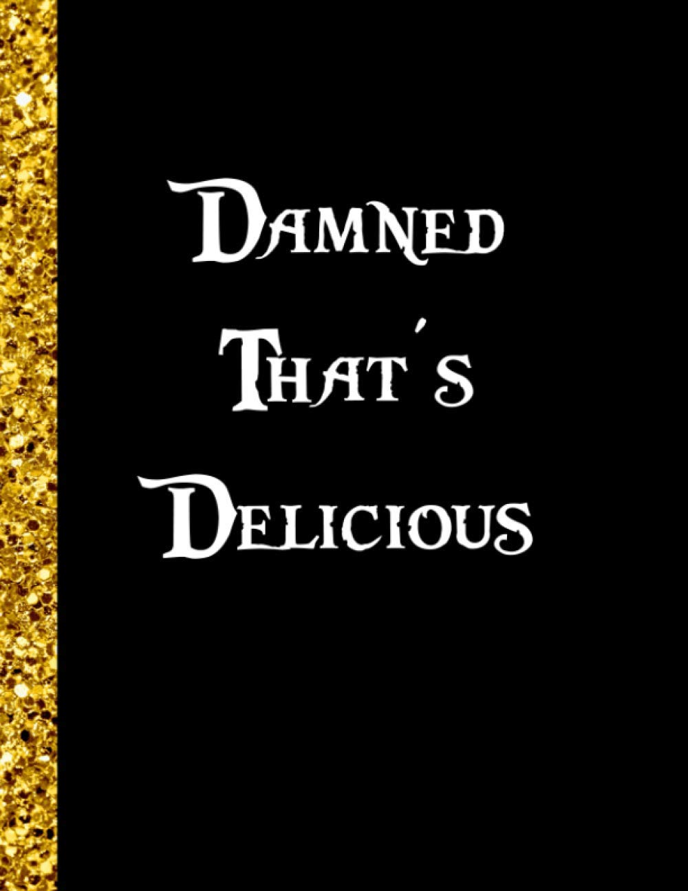 Damned thats delicious: Create your own recipe book baixar livro de graça