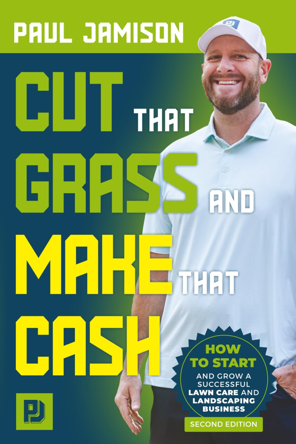 Cut That Grass and Make That Cash: How to Start and Grow a Successful Lawn Care and Landscaping Business baixar livro de graça
