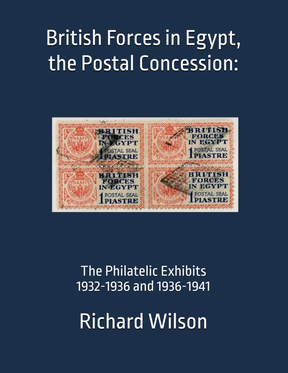 ler totalmente British Forces in Egypt, the Postal Concession: The Philatelic Exhibits 1932-1936 and 1936-1941