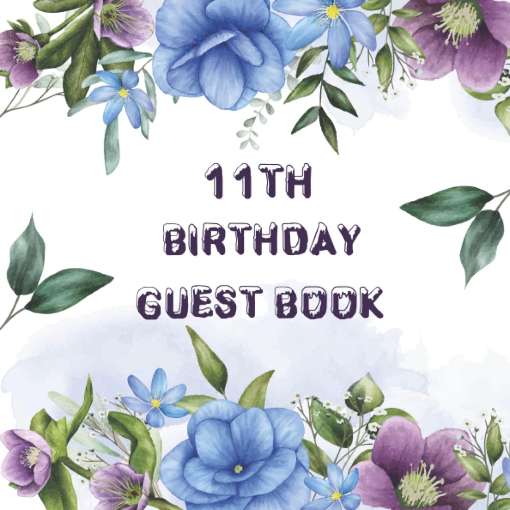 11th Birthday Guest Book: 11th Birthday Party Celebration Keepsake for Friends and Family to Write In And Sign In (Guest Name, Phone/ Address and Message) baixar livro de graça