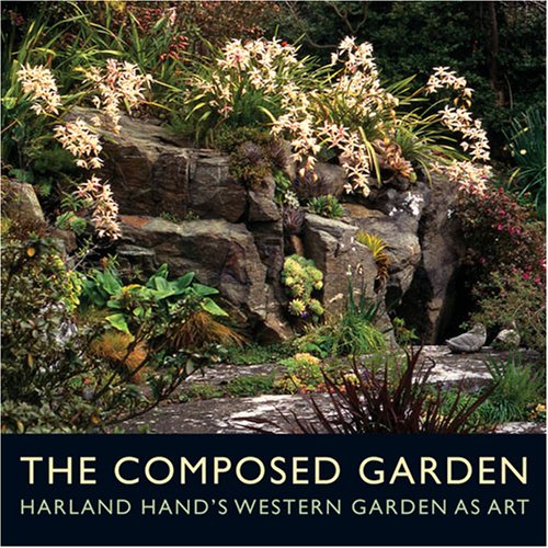 Composed Garden: Harland Hand's Western Garden As Art baixar livro de graça