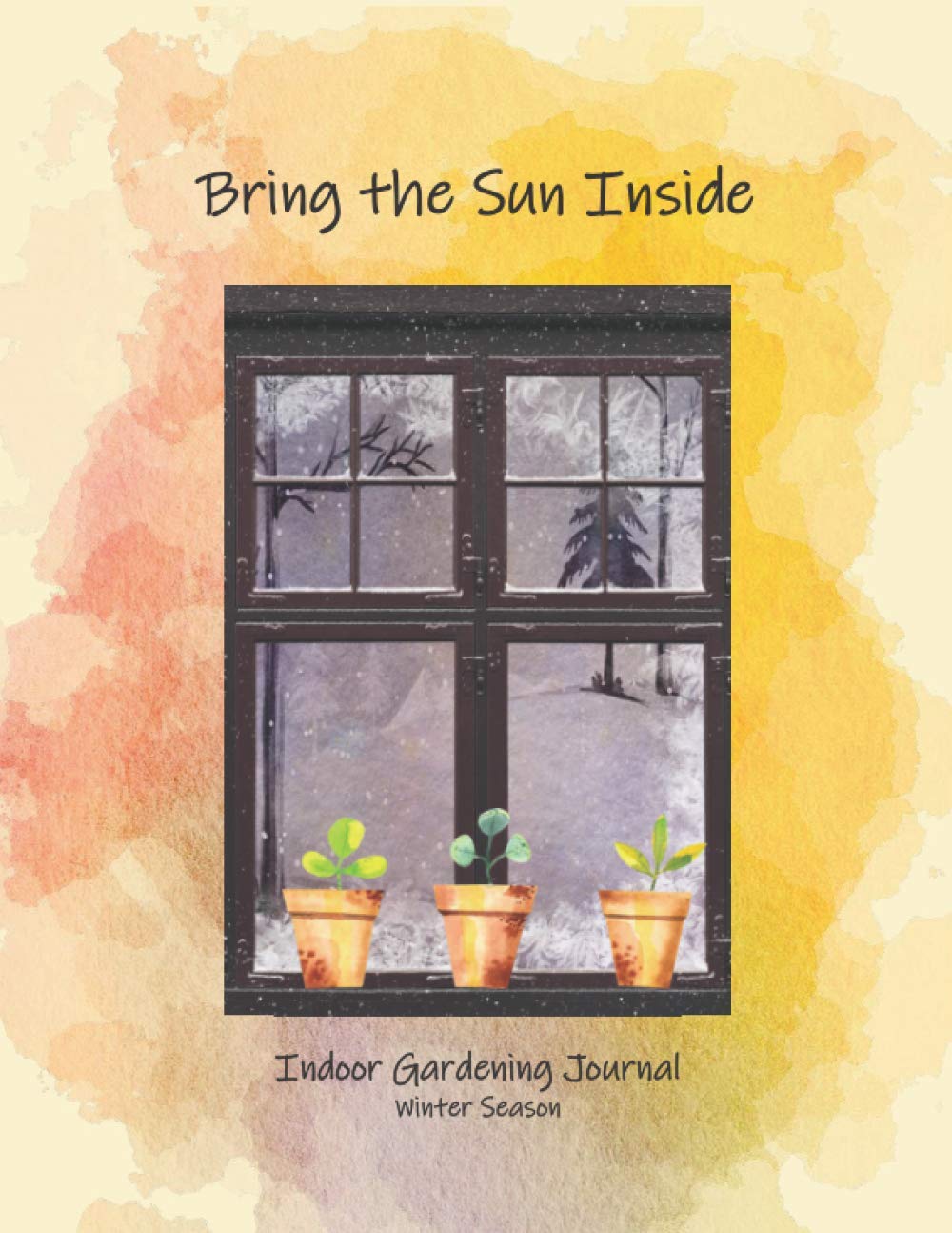 ler totalmente Bring the Sun Inside!: Indoor Gardening Journal (Winter Season)