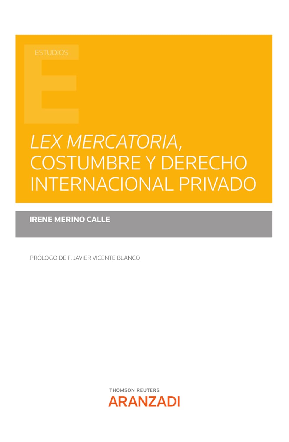 Lex mercatoria, costumbre y derecho internacional privado (Estudios) (Spanish Edition)