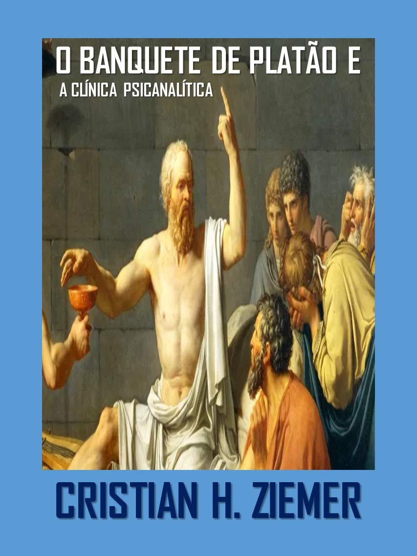 O BANQUETE DE PLATÃO E A CLÍNICA PSICANALÍTICA: O AMOR E TRANSFERÊNCIA (AMOR E TRANSFERENCIA) baixar livro de graça