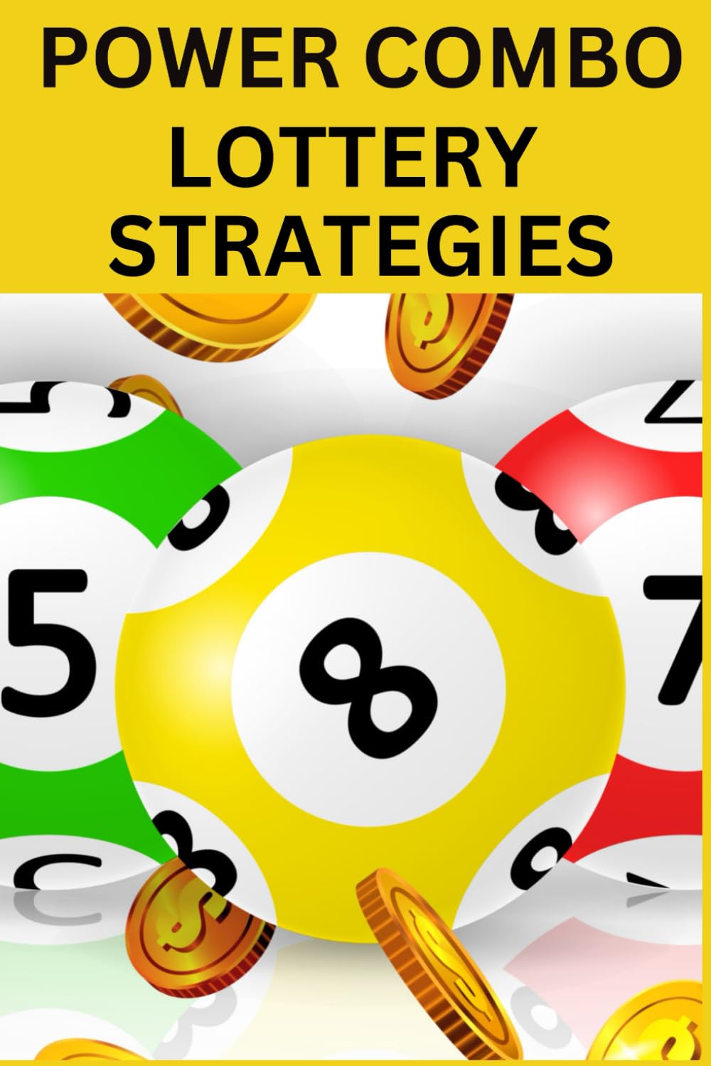 Power Combo Lottery Strategies: 12 Unique Lottery Combinations To Improve Your Chances Of Winning Pick 5 And Pick 6 Lotteries. Complete With Fill In The Blank Templates And Instructions baixar livro de graça