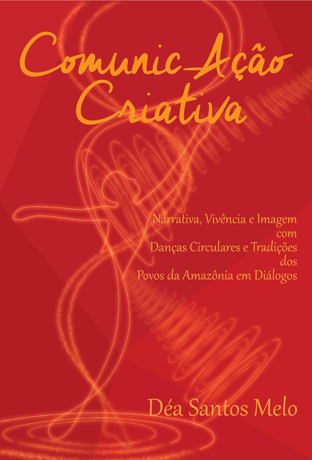 capítulo por capítulo baixar Comunic-Ação Criativa: Narrativa, Vivência e Imagem com Danças Circulares e Tradições dos Povos da Amazônia em Diálogos
