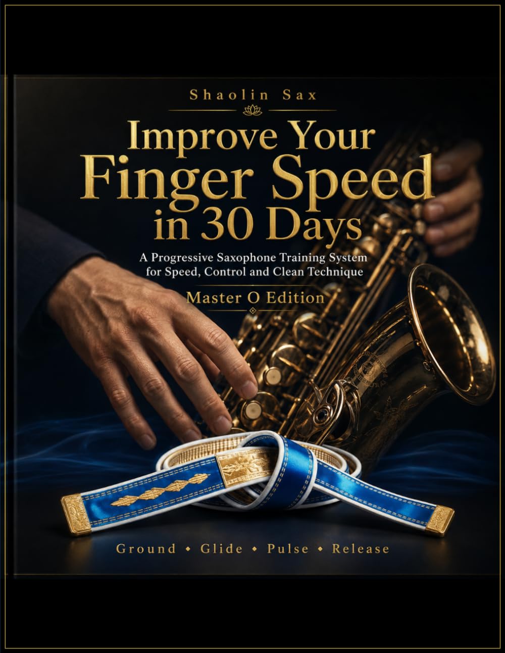 ler totalmente Improve Your Finger Speed in 30 Days — Master O Edition: A Progressive Saxophone Training System for Speed, Control and Clean Technique