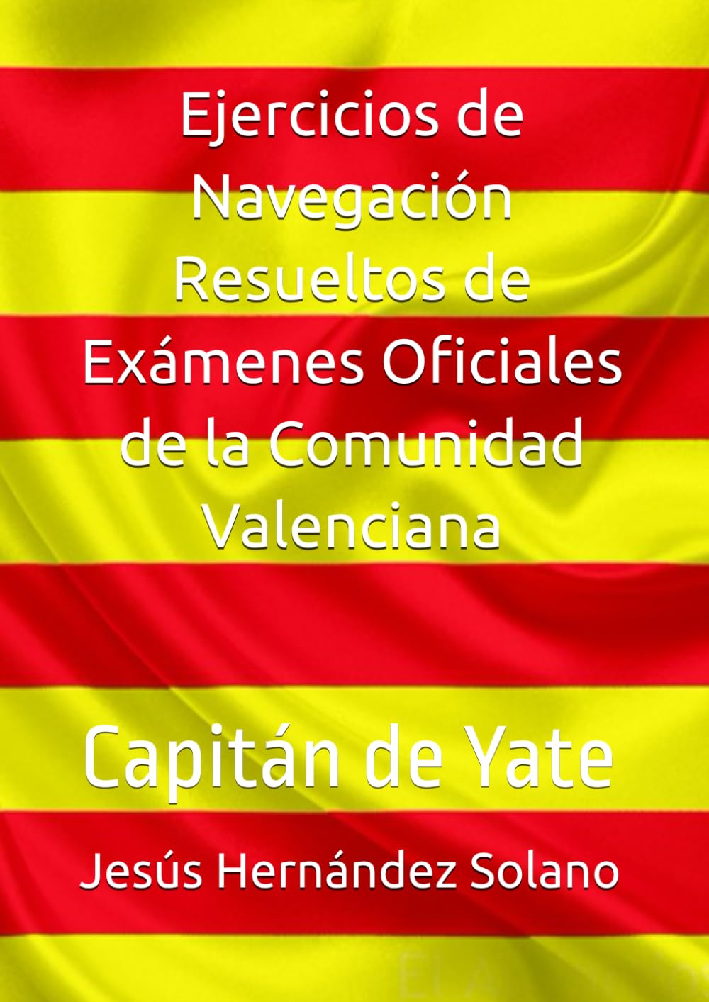 capítulo por capítulo baixar Ejercicios de Navegación Resueltos de Exámenes Oficiales de la Comunidad Valenciana: Capitán de Yate (Spanish Edition)