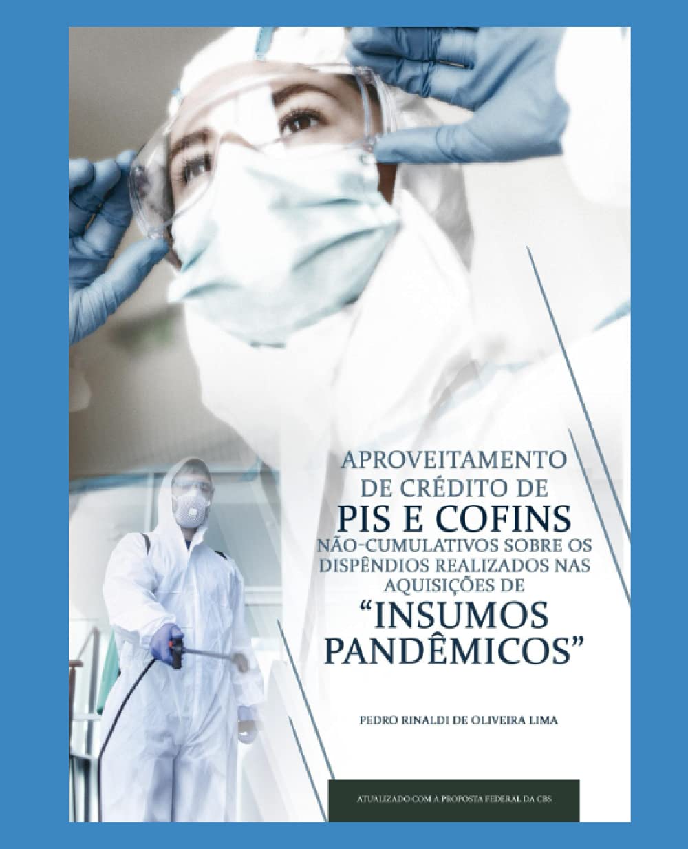 capítulo por capítulo baixar APROVEITAMENTO DE CRÉDITO DE PIS E COFINS NÃO-CUMULATIVOS SOBRE OS DISPÊNDIOS REALIZADOS NAS AQUISIÇÕES DE “INSUMOS PANDÊMICOS”: Atualizado com a Proposta Federal da CBS (Portuguese Edition)