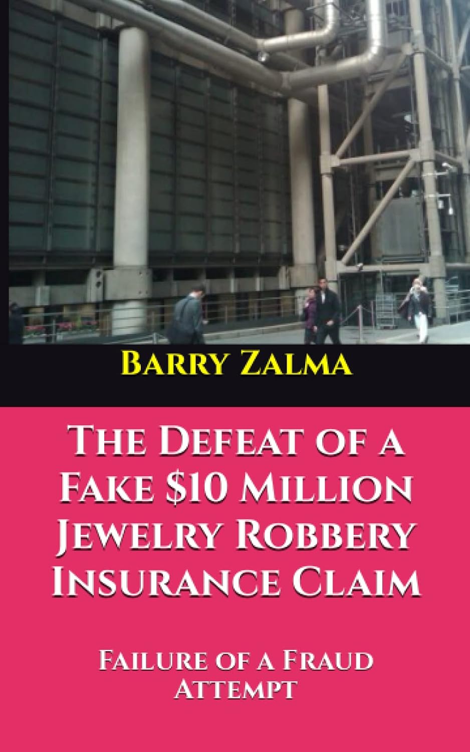 The Defeat of a Fake $10 Million Jewelry Robbery Insurance Claim: Failure of a Fraud Attempt baixar livro de graça