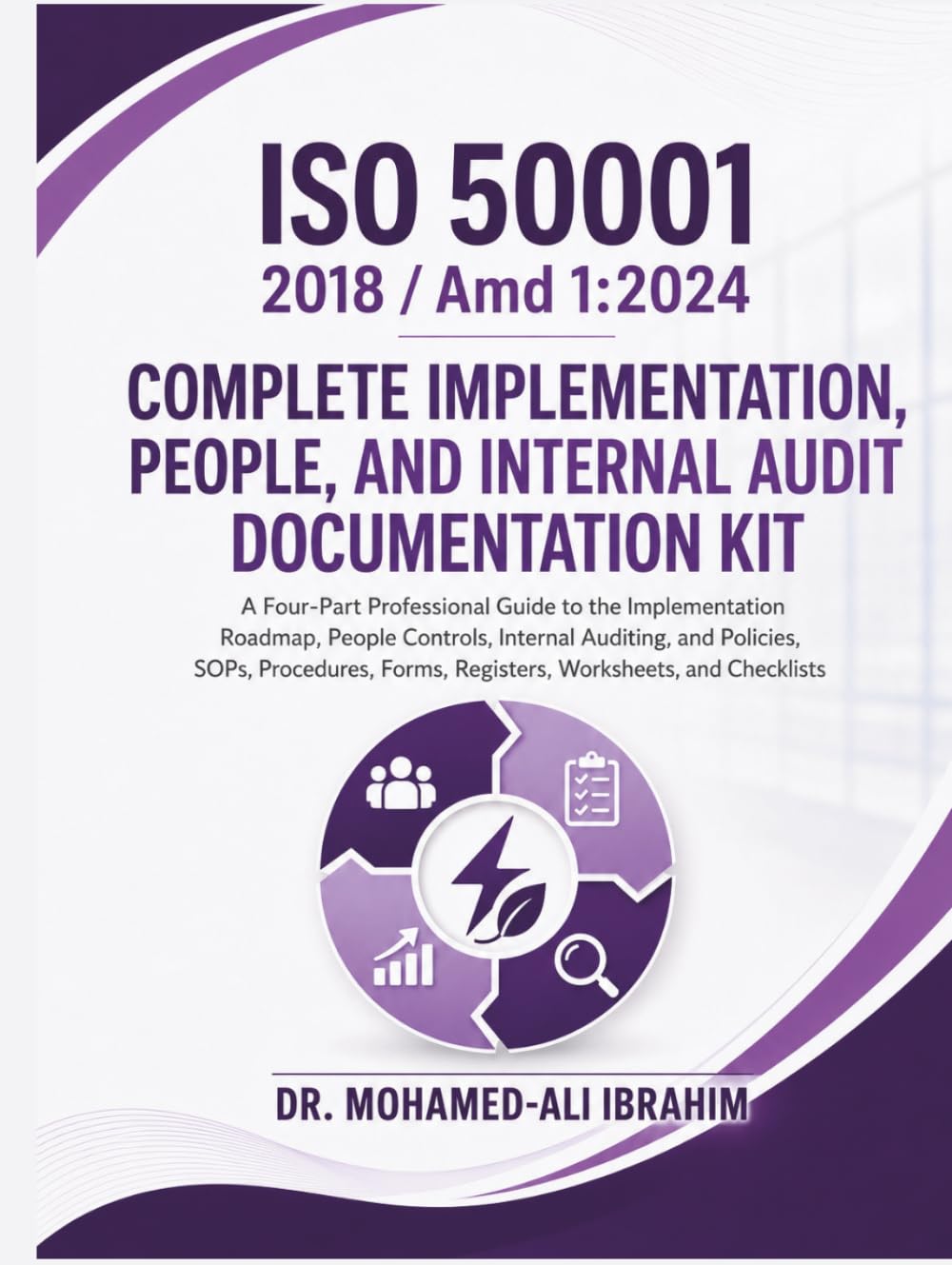 ISO 50001:2018/Amd 1:2024 Complete Implementation, People, and Internal Audit Documentation Kit: Guide to Implementation, Auditing, SOPs, Forms,... (Series 1 ISO 50001 Mastery Series) baixar o livro de graça
