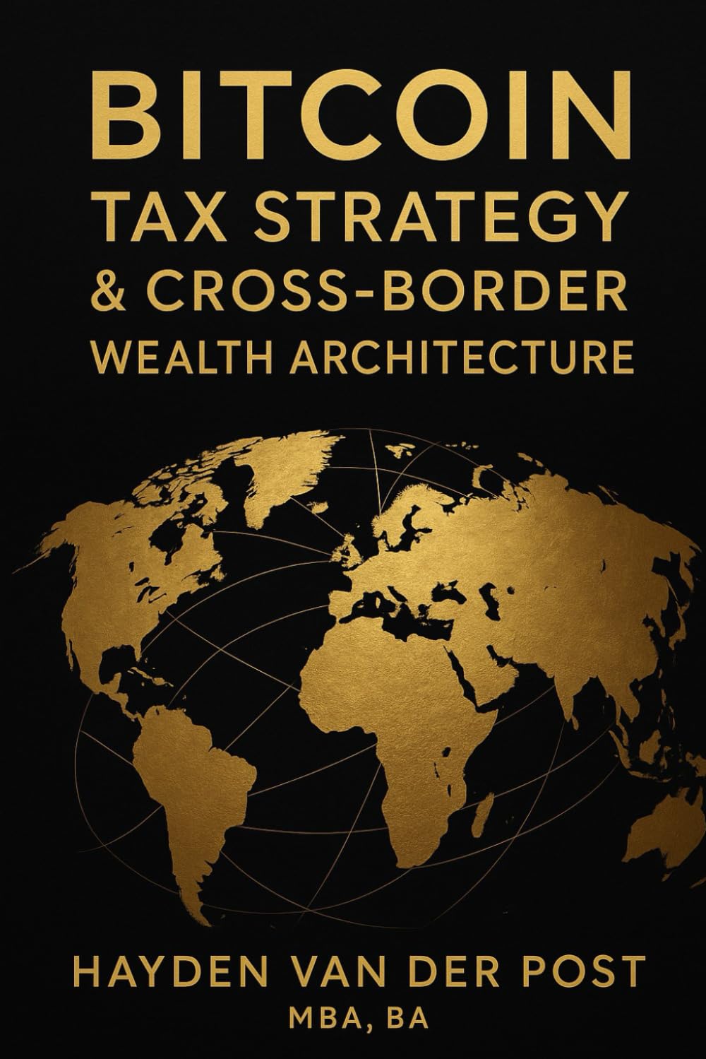 ler totalmente Bitcoin Tax Strategy & Cross-Border Wealth Architecture: Global Residency, Capital Gains, and Multi-Jurisdictional Structures for High-Net-Worth Bitcoin Holders: 3