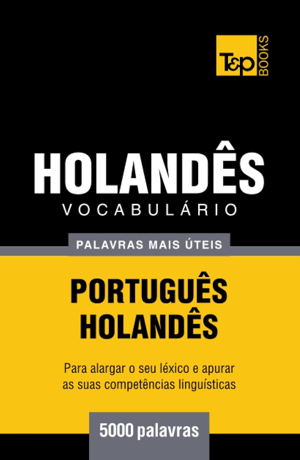 ler totalmente Vocabulário Português-Holandês - 5000 palavras mais úteis (European Portuguese Collection) (Portuguese Edition)