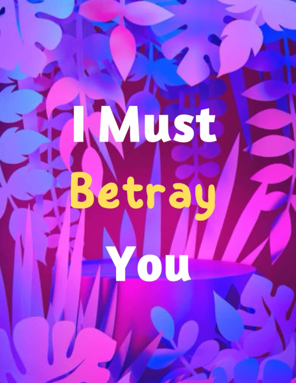 ler totalmente I Must Betray You Journal
