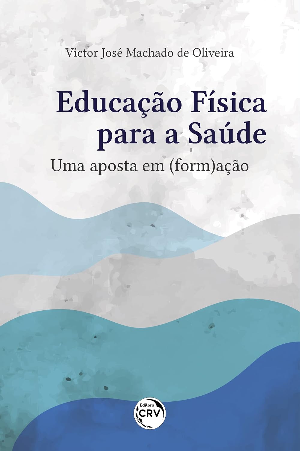 Educação Física Para A Saúde: Uma Aposta Em (Form)Ação baixar livro de graça