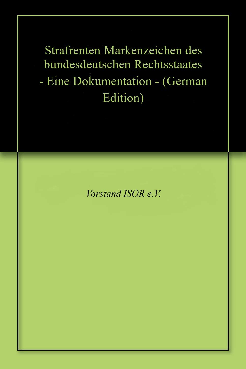 Strafrenten Markenzeichen des bundesdeutschen Rechtsstaates - Eine Dokumentation - (German Edition) baixar livro de graça