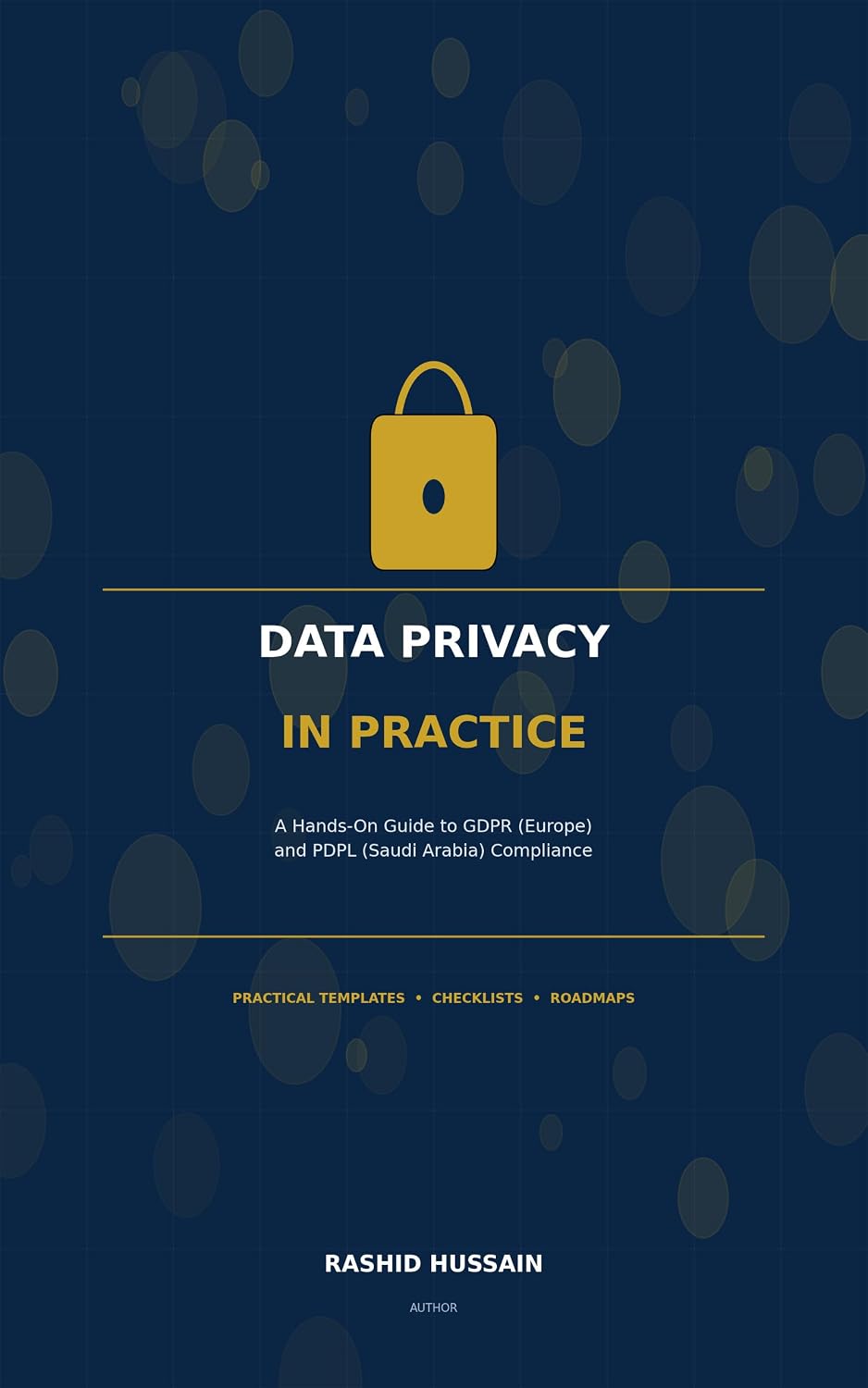 Data Privacy in Practice: A Hands-On Guide to GDPR (Europe) and PDPL (Saudi Arabia) Compliance (English Edition) baixar o livro de graça