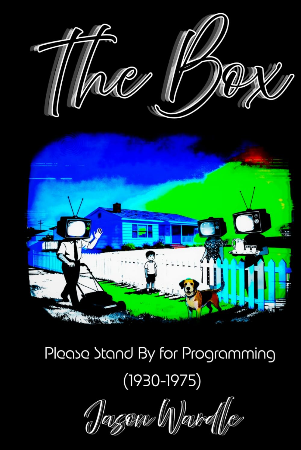 The Box: Please Stand By for Programming (1930–1975) (The Myths and the Machine) baixar o livro de graça