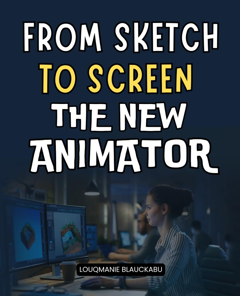 From Sketch to Screen The New Animator: A Complete Guide To Building Animation Skills Developing Creative Discipline Avoiding Pitfalls And Turning Passion Into A Career In The Art Of Movement baixar o livro de graça