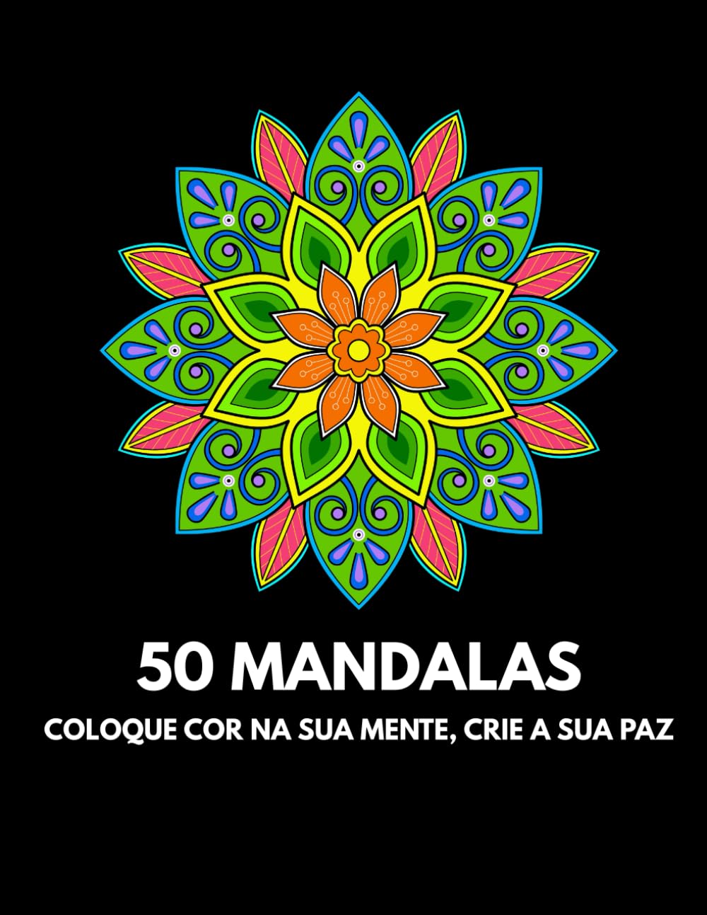 50 Mandalas para Colorir e Escrever: Um Livro de Colorir Consciente com Espaço para Reflexão e Autoexpressão (Portuguese Edition) baixar o livro de graça