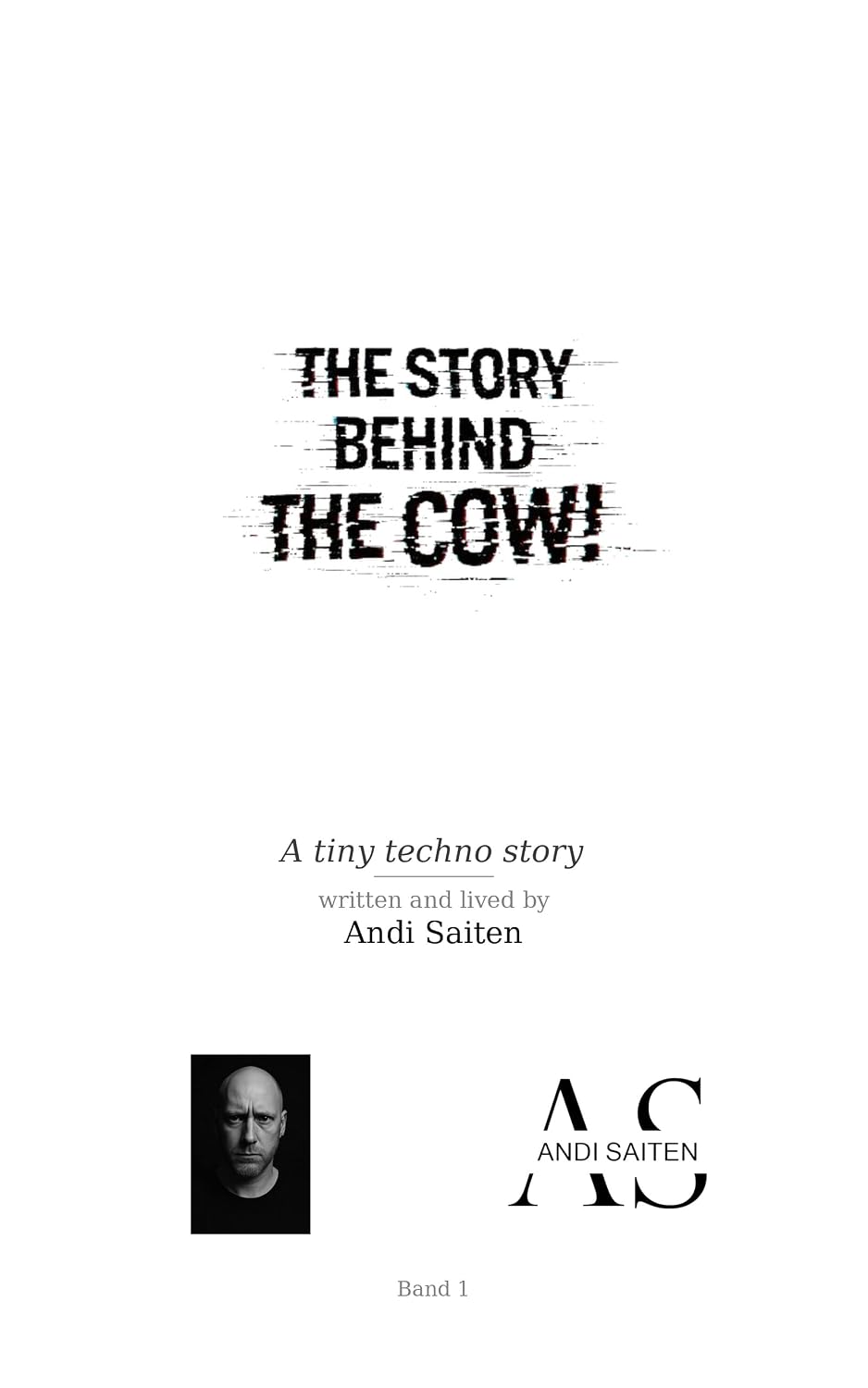 The Story behind the Cow!: Eine kleine Techno Geschichte von Andi Saiten (The Story behind the Cow! Andi Saiten) (German Edition) baixar o livro de graça