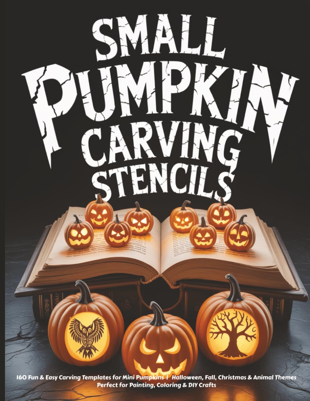 ler totalmente Small Pumpkin Carving Stencils: 160 Fun & Easy Carving Templates for Mini Pumpkins | Halloween, Fall, Christmas & Animal Themes | Perfect for Painting, Coloring & DIY Crafts