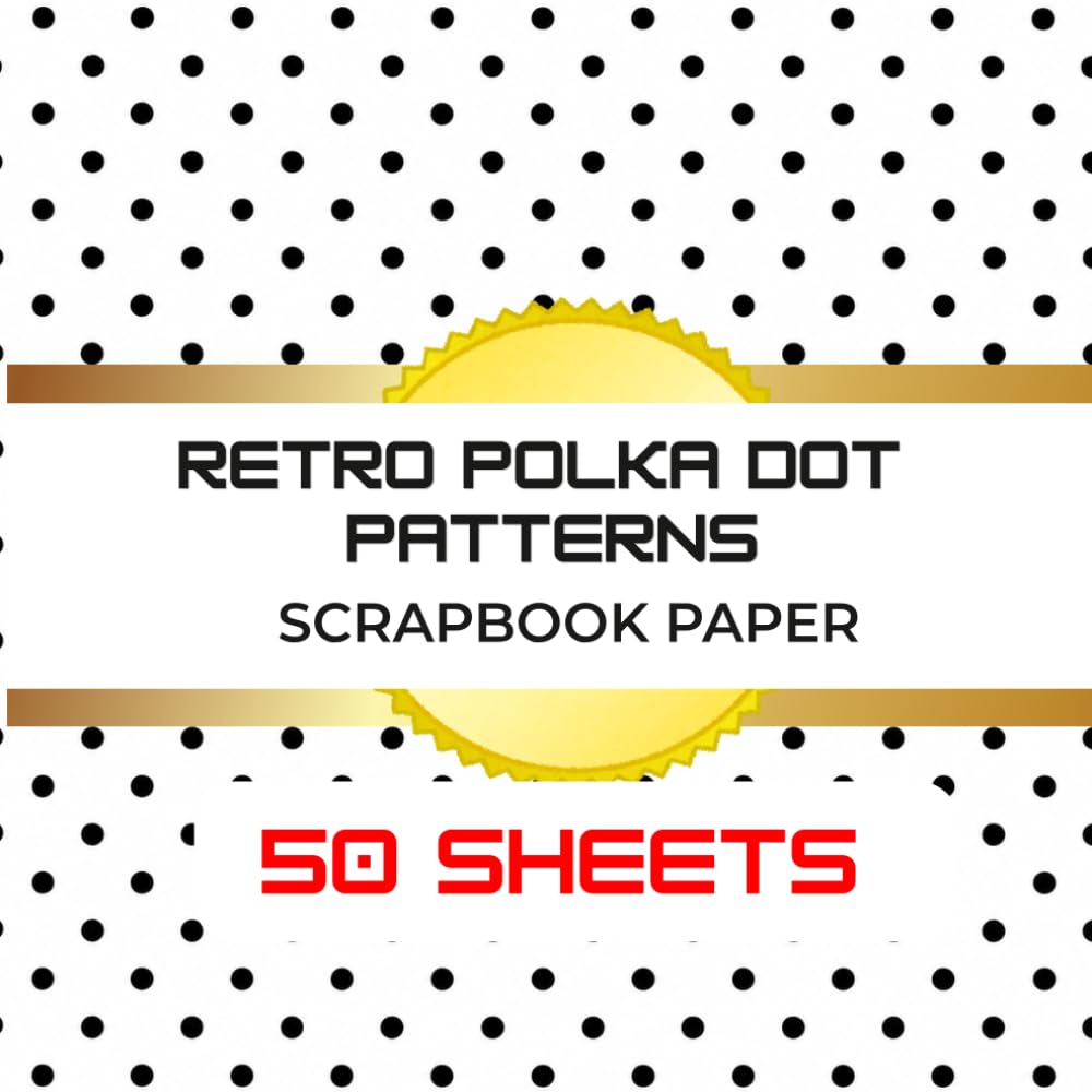 ler totalmente Retro Polka Dot Patterns: 50 Double-Sided Vintage-Inspired Designs for Scrapbooking, Journaling, Card Making, Decoupage and Paper Crafts