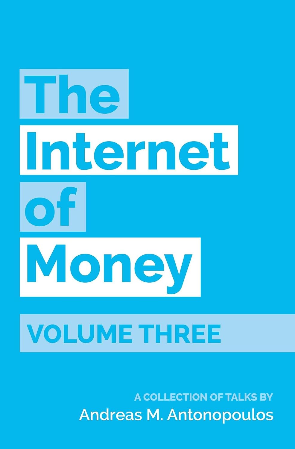 ler totalmente The Internet of Money Volume Three: A collection of talks by Andreas M. Antonopoulos (English Edition)