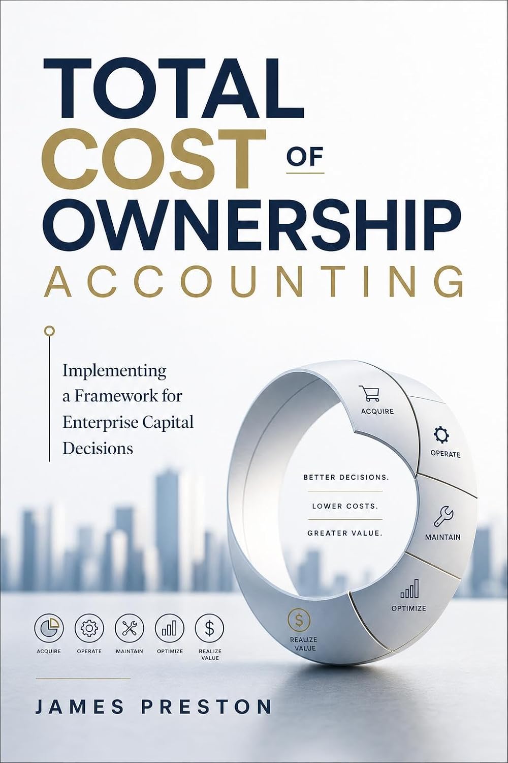 Total Cost of Ownership Accounting: Implementing a Framework for Enterprise Capital Decisions (English Edition) baixar o livro de graça