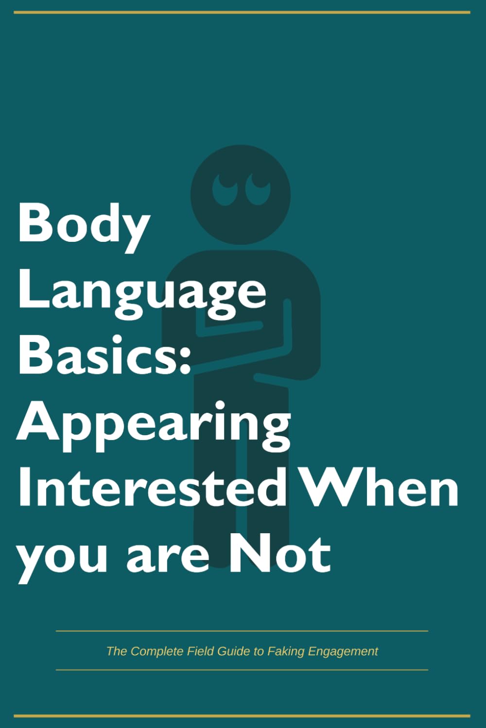 ler totalmente Funny Office Gift Journal - Body Language Basics Appearing Interested When You Are Not | Hilarious Gag Notebook for Coworkers, Work Friends | Lined Journal 130 Pages: Stained Paper Publishing