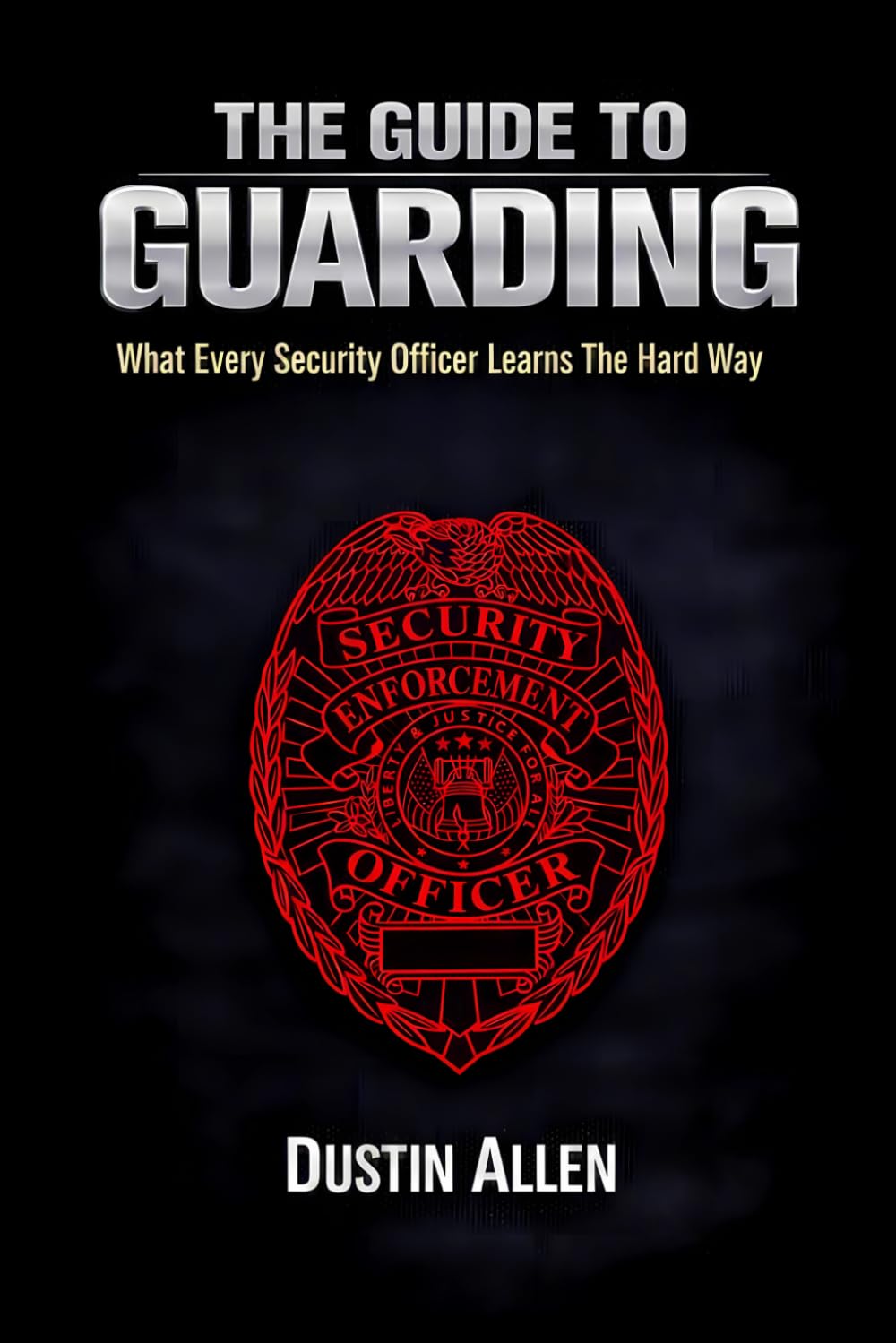 THE GUIDE TO GUARDING: What Every Security Officer Learns the Hard Way baixar livro de graça
