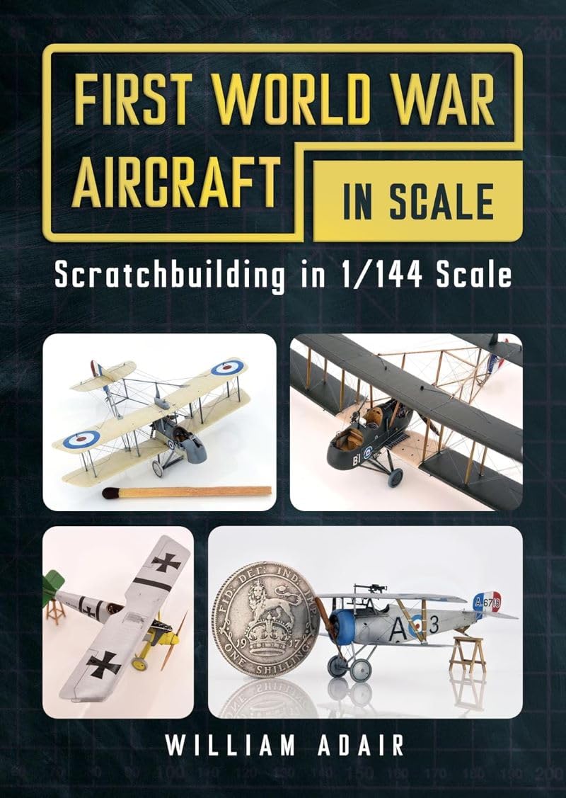 First World War Aircraft in Scale: Scratchbuilding in 1/144 Scale baixar livro de graça