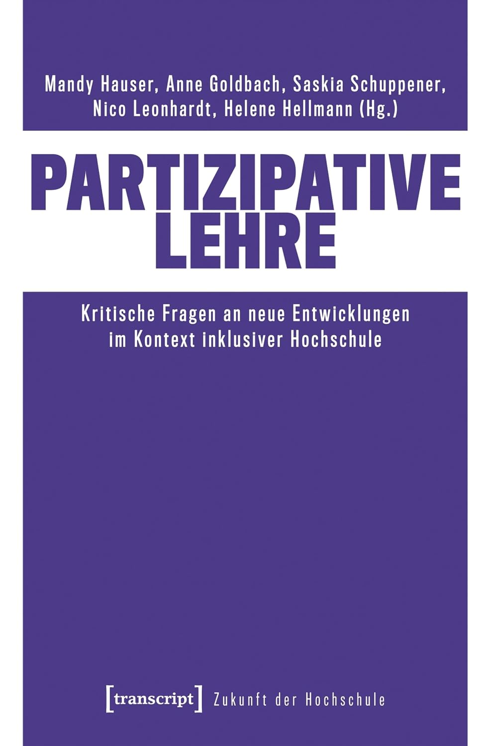 ler totalmente Partizipative Lehre: Kritische Fragen an neue Entwicklungen im Kontext inklusiver Hochschule (Zukunft der Hochschule 6) (German Edition)