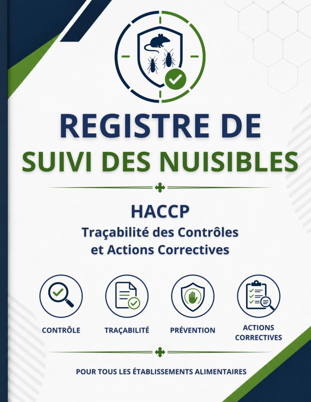 Registre de Suivi des Nuisibles: HACCP Traçabilité des Contrôles, Prévention des Risques et Suivi des Actions Correctives en Milieu Alimentaire | Grand Format – 120 Pages (French Edition) baixar o livro de graça