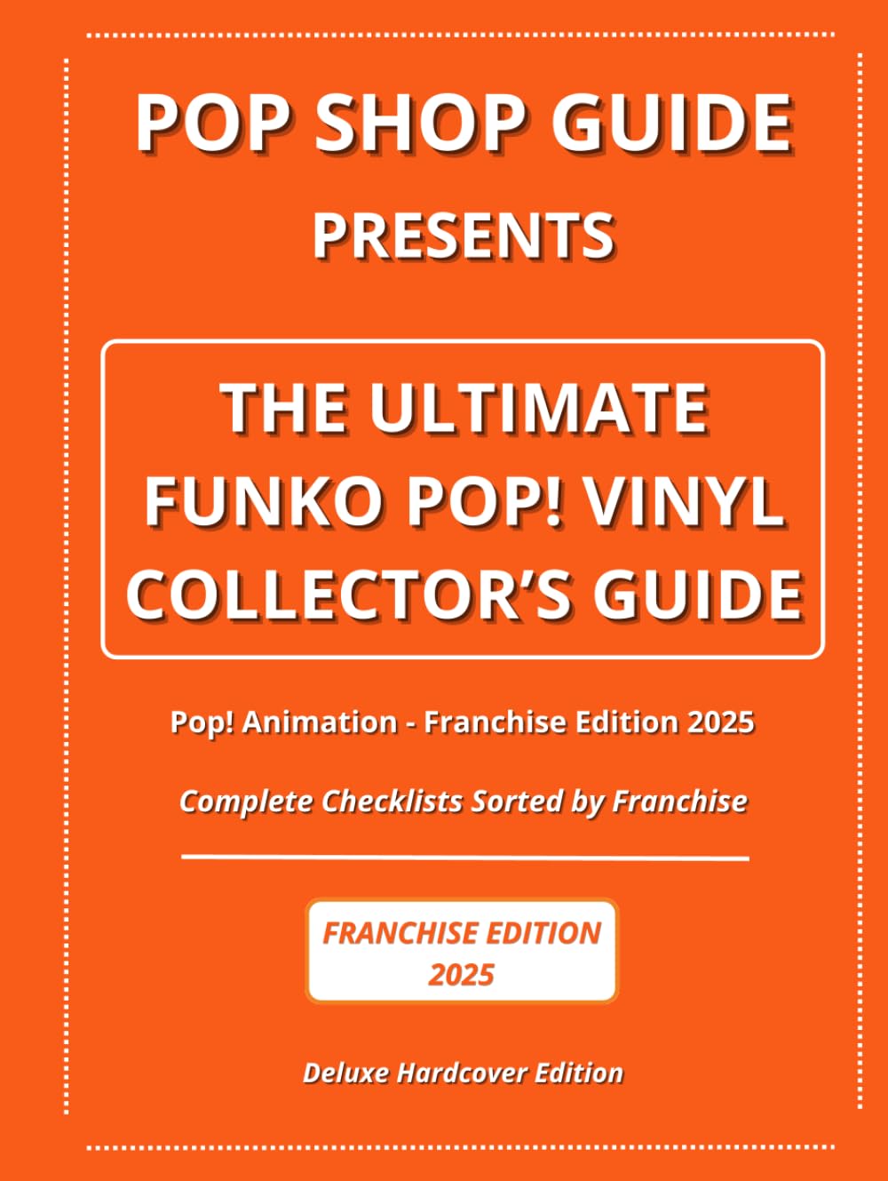 ler totalmente Pop Shop Guide Presents: The Ultimate Funko Pop! Vinyl Collector’s Guide - Pop! Animation Franchise Edition 2025: Complete Checklists Sorted by Franchise