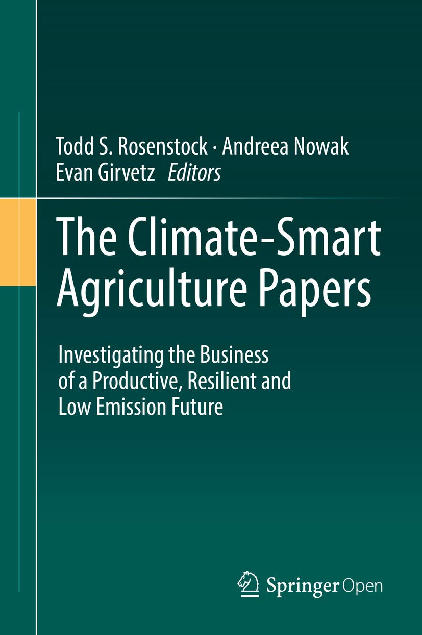 The Climate-Smart Agriculture Papers: Investigating the Business of a Productive, Resilient and Low Emission Future (English Edition) baixar livro de graça