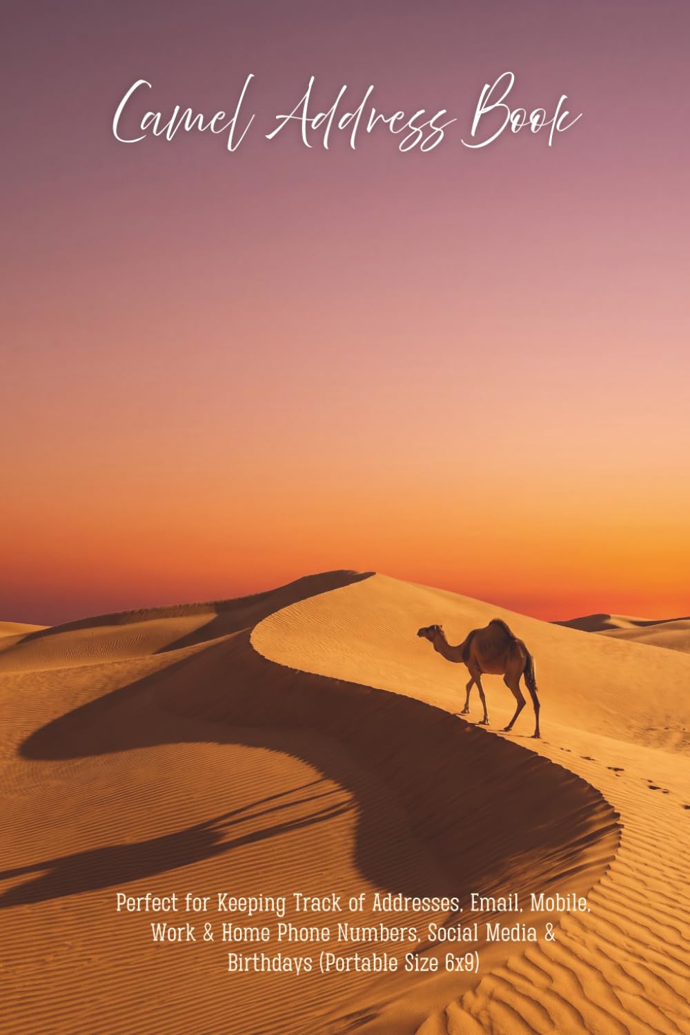 ler totalmente Camel Address Book: Perfect for Keeping Track of Addresses, Email, Mobile, Work & Home Phone Numbers, Social Media & Birthdays (Portable Size 6x9).