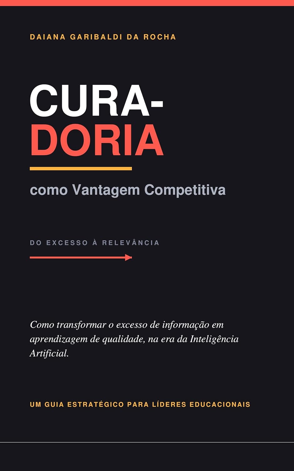CURADORIA como Vantagem Competitiva: Como transformar excesso de informação em aprendizagem de qualidade na era da Inteligência Artificial baixar o livro de graça
