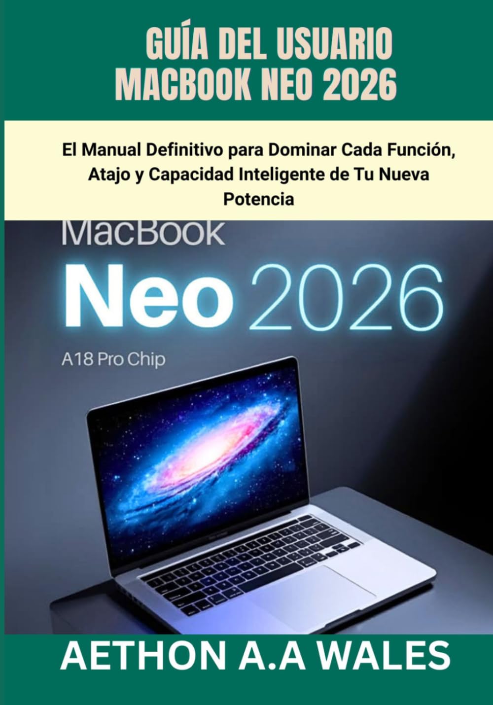 GUÍA DEL USUARIO MACBOOK NEO 2026: El Manual Definitivo para Dominar Cada Función, Atajo y Capacidad Inteligente de Tu Nueva Potencia (Spanish Edition) baixar livro de graça