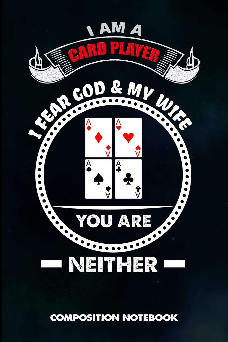 I Am a Card Player I Fear God and My Wife You Are Neither: Composition Notebook, Birthday Journal for Ace Deck Heart Poker Lovers to Write on baixar livro de graça