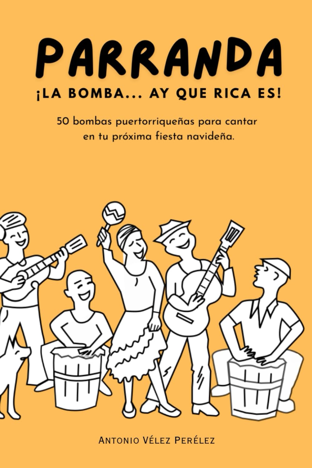 Parranda ¡La bomba...ay que rica es!: 50 bombas puertorriqueñas para cantar en tu próxima fiesta navideña baixar livro de graça